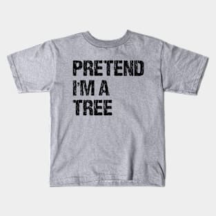 Pretend I'm a Tree Funny Halloween Costume Vol.2 Kids T-Shirt